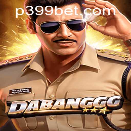 DABANGGG: A Thrilling Gaming Experience with 399BET