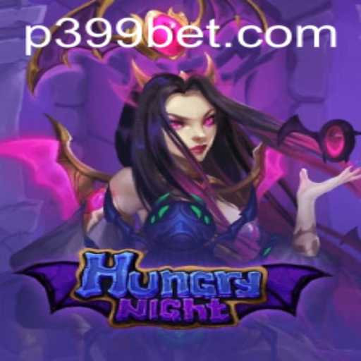 Experience the Thrills of HungryNight with 399BET