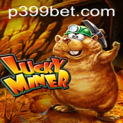 Exploring the Exciting World of LuckyMiner: Your Gateway to Thrills with 399BET