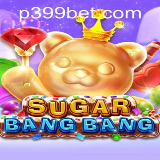 Discover the Thrilling World of SUGARBANGBANG with 399BET